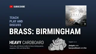 Brass: Birmingham 4p Teaching, Play-through, & Round table by Heavy Cardboard