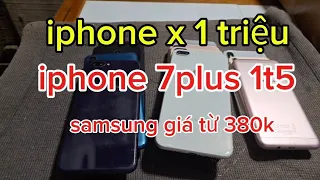 iphone x 1 triệu , iphone 7pus 1t5 samsung giá từ 370k