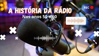 A História da RÁDIO no Brasil e ES (anos 50 e 60)