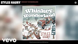 Styles Haury - Whiskey Wonderland (Audio)