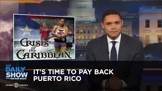 It's Time to Pay Back Puerto Rico: The Daily Show
