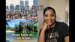 Why I Left NJ and Moved to Georgia | Any Regrets? | Relocating