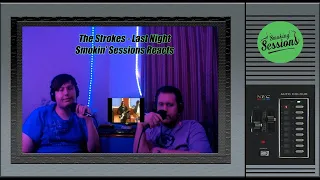 The Strokes - Last Night (Music Video) - [FIRST TIME REACTION] : Smokin' Sessions Reacts