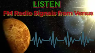 FM Radio signals detected from the surface of Venus || Listen It