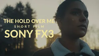 The Hold Over Me - Short Film - Sony FX3