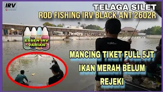 ESEN KOPI ESEN R-BUN | TELAGA SILET TIKET 5JT FULL NGACIR | ROD FISHING IRV BLACK ANT 2602R