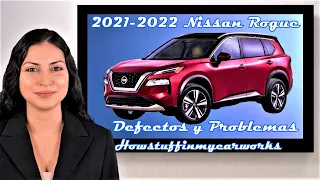 Nissan Rogue Modelos 2021 y 2022 Defectos, fallas, revisiones y problemas comunes