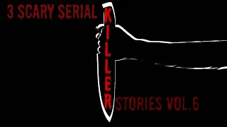 3 Scary Serial Killer Encounters | Vol 6
