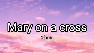 Ghost-Mary on a cross (lyrics)