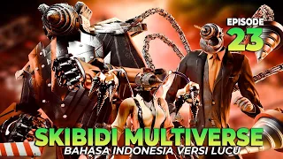 Skibidi Toilet Multiverse 23 Bahasa Indonesia Versi Lucu