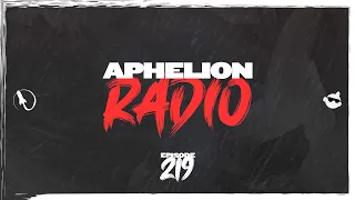 Aphelion Radio - Episode 219 with @SerenSantiago | 2 Hour Melodic Techno & Trance Live DJ Mix