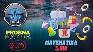 Probna matura 2023 - Matematika viša razina (3.dio)