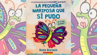 LA PEQUEÑA MARIPOSA QUE SÍ PUDO - ROSS BURACH - Lee con Marie