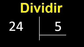 Dividir 24 entre 5 , division inexacta con resultado decimal  . Como se dividen 2 numeros