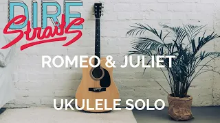 Romeo & Juliet (Dire Straits) ukulele chord melody