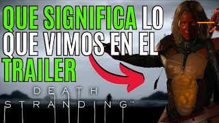 🔻TODO lo que DEBES de SABER del TRAILER de DEATH STRANDING 2 🔻 EXPLICACIÓN TRAILER DEATH STRANDING 2