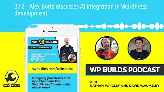 372 – Alex Borto discusses AI integration in WordPress development
