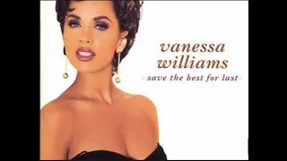 Vanessa Williams - Save The Best For Last (HQ)