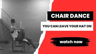 You can leave your hat on Chair Dance