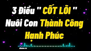 3 Điều Cốt Lõi Để Nuôi Con Thành Công Và Hạnh Phúc | Mommy Như Mơ