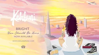 Kehlani - Bright (Official Audio)