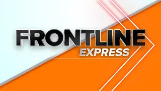 FRONTLINE EXPRESS LIVESTREAM | June 7, 2024 | 3:10PM