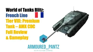World of Tanks Blitz: French Lime - Tier VIII Premium AMX CDC Complete Guide