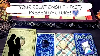 "YOUR RELATIONSHIP - PAST/PRESENT/FUTURE" - LENORMAND READING 🌜♠️