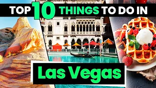 Top 10 Best Things to Do in Las Vegas | Las Vegas Travel Guide