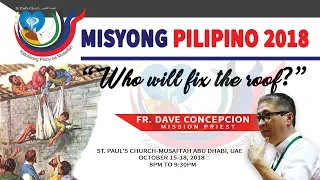 Misyong Pilipino 2018 | Who will fix the roof? | Day 5 October 19, 2018 | Fr. Dave Concepcion