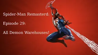 Spider-Man Remastered | Episode 29: All Demon Warehouses!