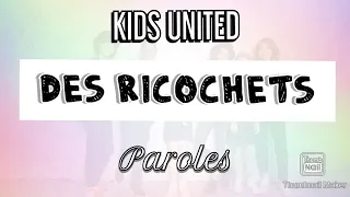 Des ricochets - Kids United - Paroles