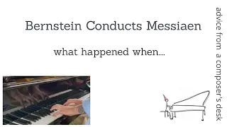 Historical review of Bernstein conducting Messiaen