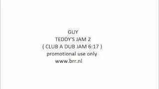 Guy - Teddy's Jam 2 ( club a dub jam ) 6:17