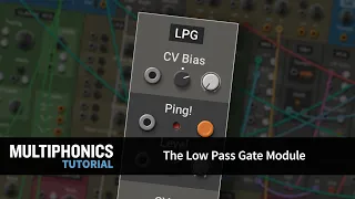 Multiphonics Tutorial 8—The Low Pass Gate (LPG) Module