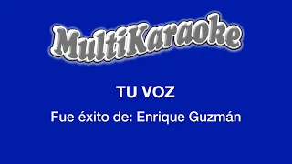 Tu Voz - Multikaraoke - Fue Éxito De Enrique Guzmán