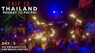 PHUKET TO PHI PHI ISLANDS | Fire show and Party - The Stones Bar | Saurabh Nashit