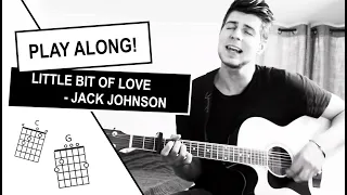 HOW TO PLAY Little Bit Of Love - Jack Johnson | Acoustic Guitar Tutorial