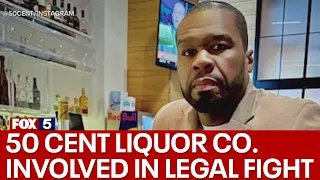 50 Cent's liquor company involved in legal fight