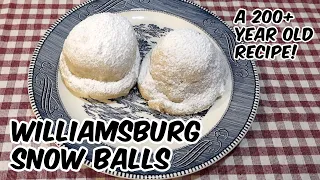 Williamsburg Snow Balls ❄️  200 Year Old Recipe! ❄️ Vintage Baking