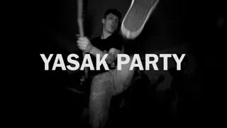 YASAK PARTY (2013)