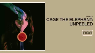 Cage The Elephant - Unpeeled (Full Album)