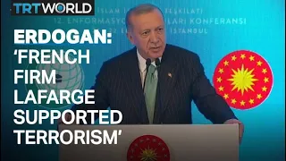 President Erdogan on French firm Lafarge aiding Daesh terror group