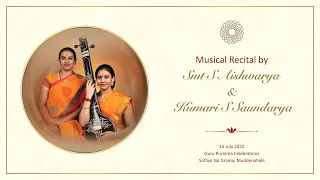 15 July : Evening || Cultural Program : Musical Recital by Smt S Aishwarya and Kumari S Saundarya ||