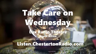 Take Care on Wednesday - Lux Radio Theatre