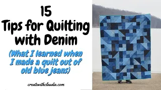 15 Tips for Blue Jeans Quilting - What I Learned When I Made a Quilt Out of Old Blue Jeans