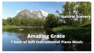 AMAZING GRACE - One Hour with relaxing instrumental piano music. PLEASE SUSCRIBE, LIKE, SHARE.THANKS