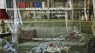 Masumlar Apartmanı Soundtrack - Yalnızlık / Çello Versiyon (Alp Yenier)