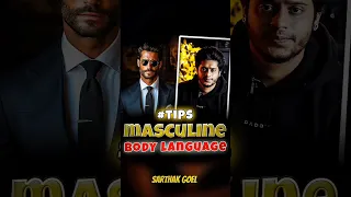 How To Have A Masculine Body Language 🗿✅ | Sarthak Goel