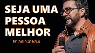 Como se tornar uma pessoa melhor? Linda reflexão com o Pe. Fábio de Melo (Motivação Cristã ✞)